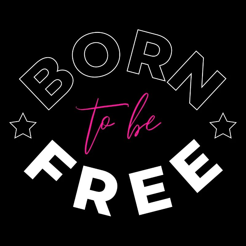 Born to be free