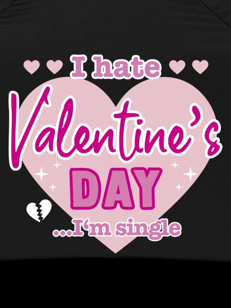 I hate valentine`s day
