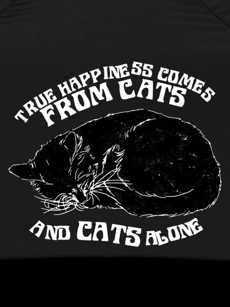 TRUE HAPPINESS COMES FROM CATS