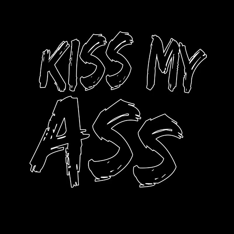 Kiss my ass