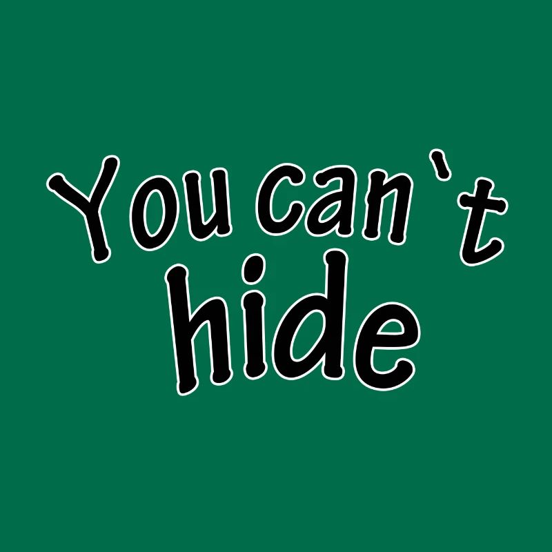 You can`t hide