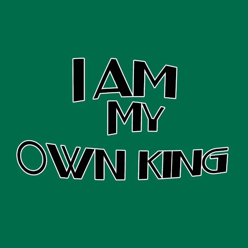 I am my own king