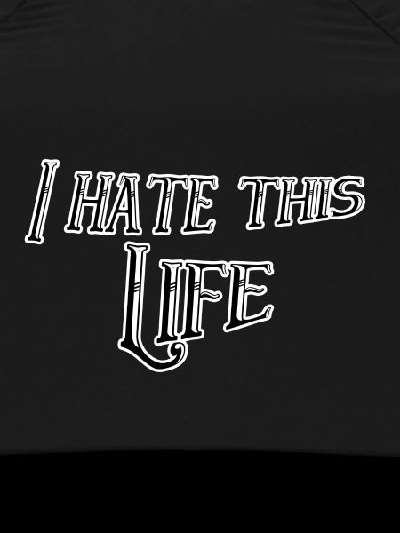 I hate this life