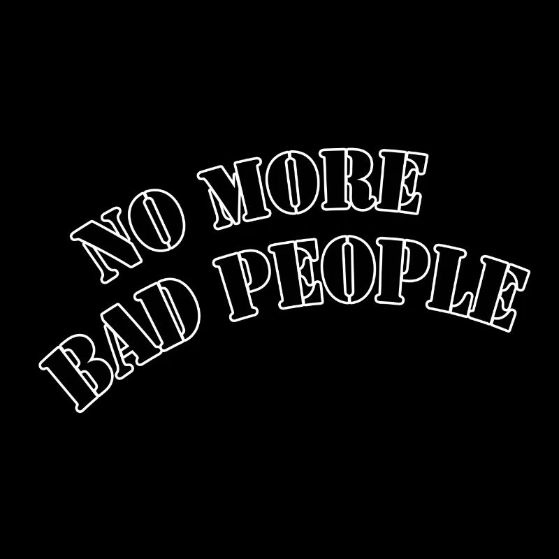 No more bad people