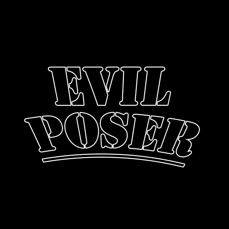 Evil poser