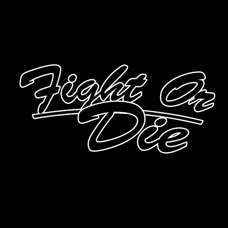 Fight or die