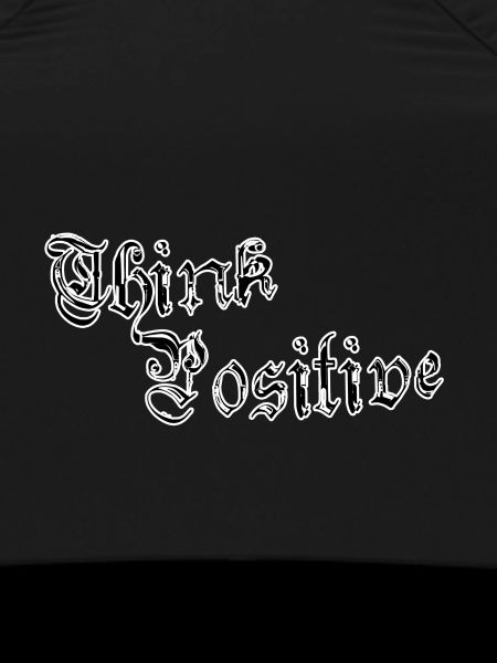 Think positive