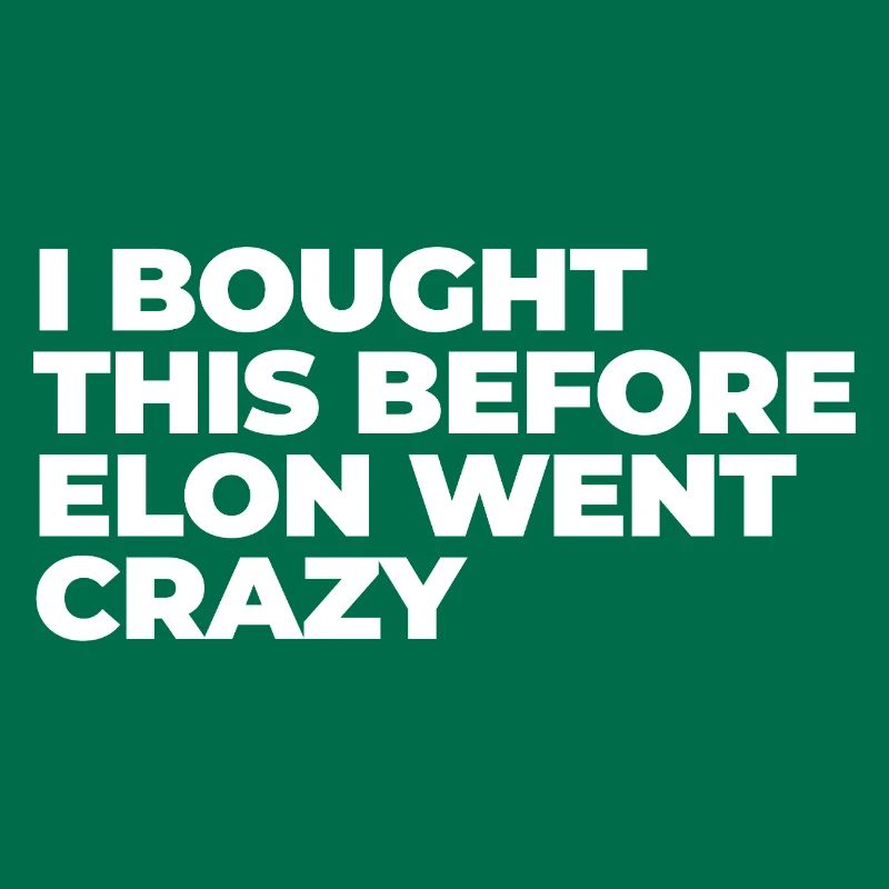 I bought this before Elon went crazy