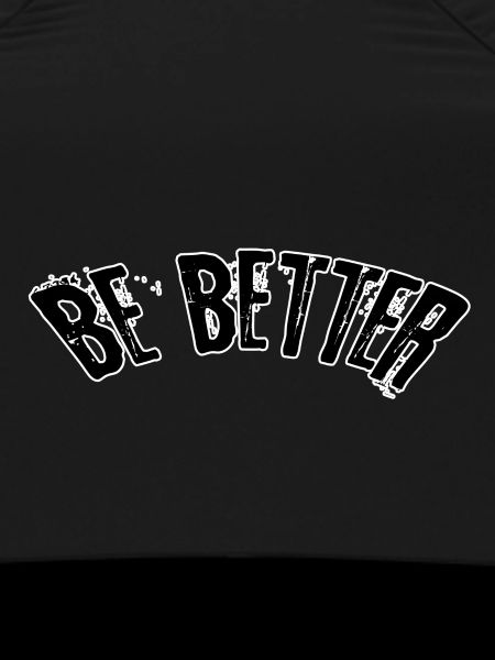 Be better