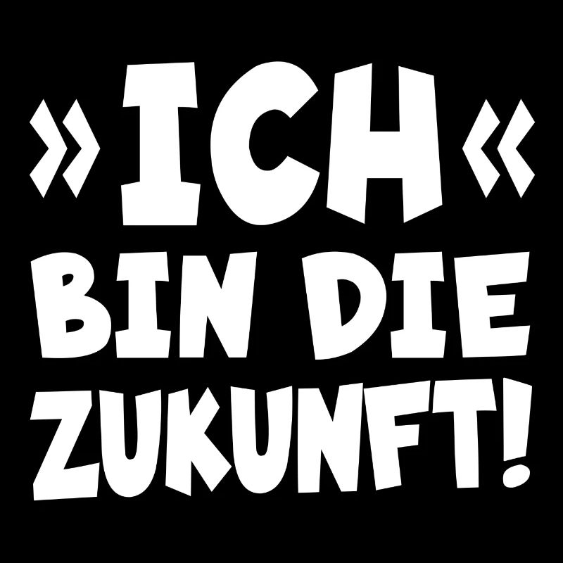 Ich bin die Zukunft!