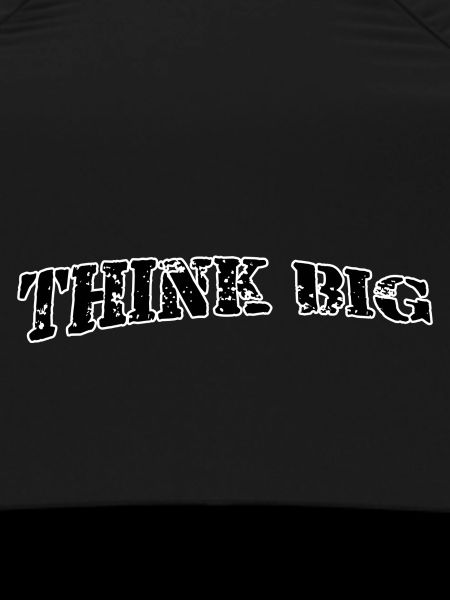 Think big