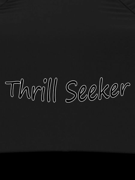 Thrill seeker