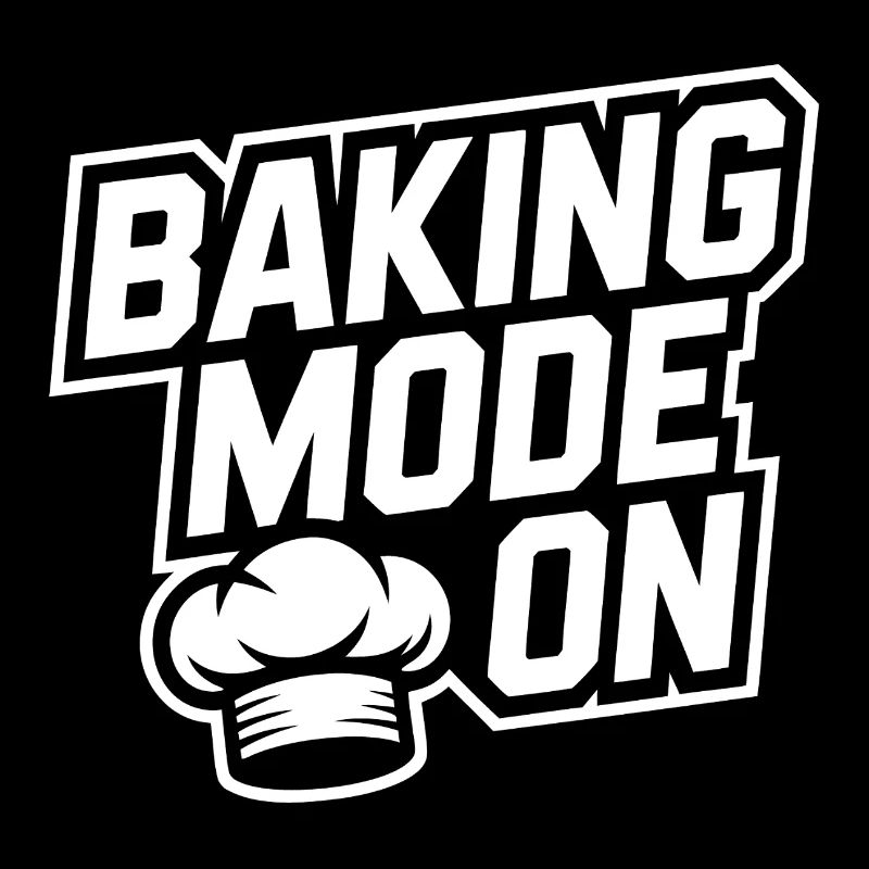 Baking Mode On – Kitchen Humor Design