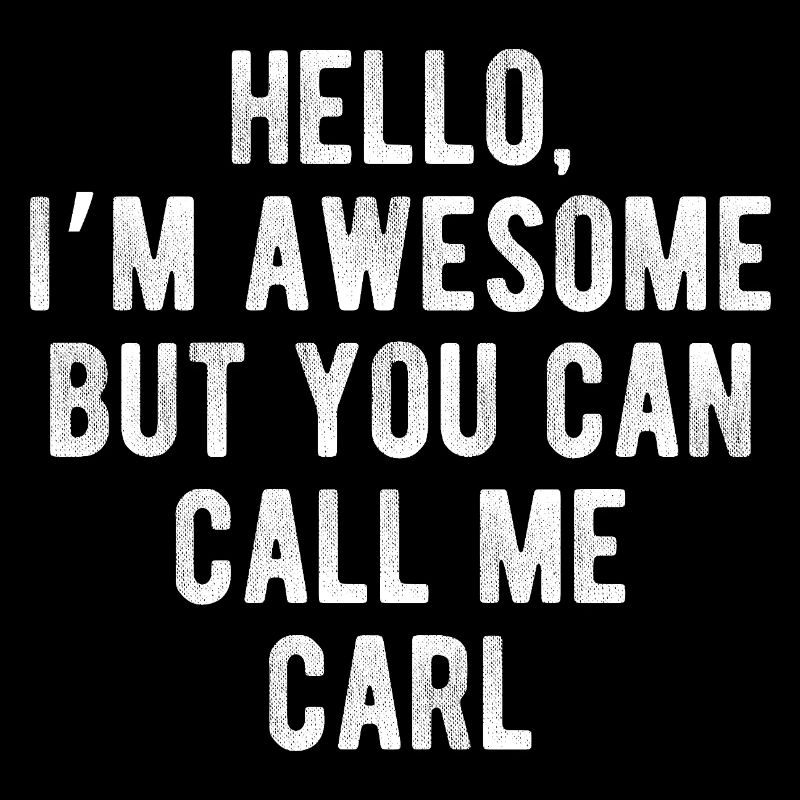 Hello I’m Awesome Call Me Carl Funny Quote