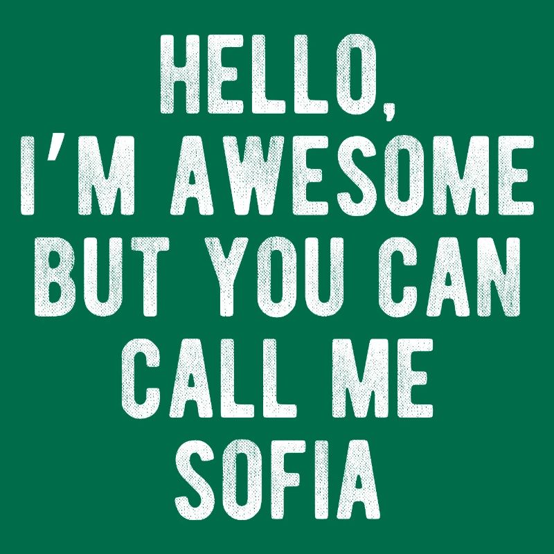 Hello I’m Awesome Call Me Sofia Funny Quote
