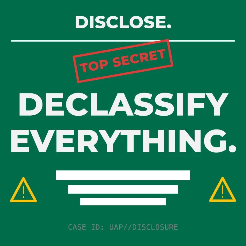 DISCLOSE. Declassify Everything – UAP