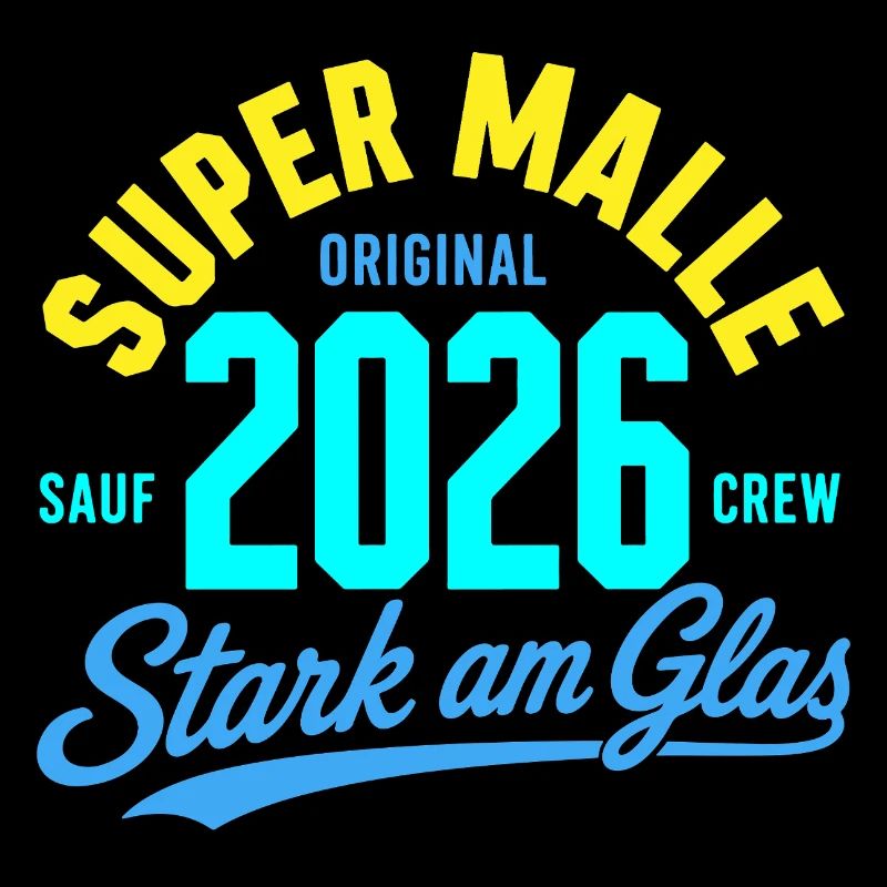 Malle 2026 Stark am Glas Sauf Crew Original