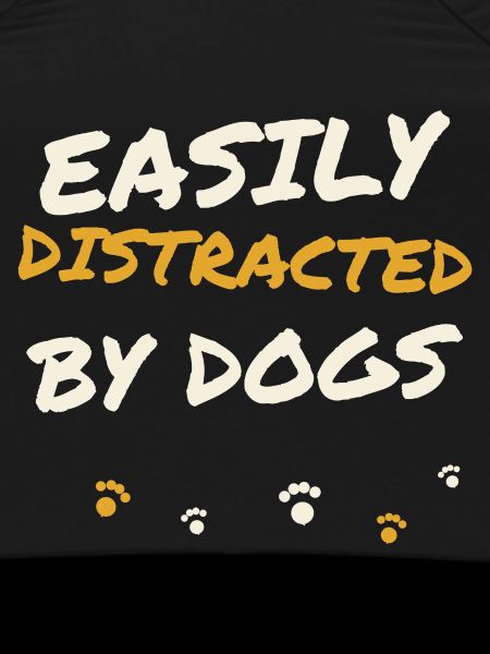 Easily Distracted By Dogs