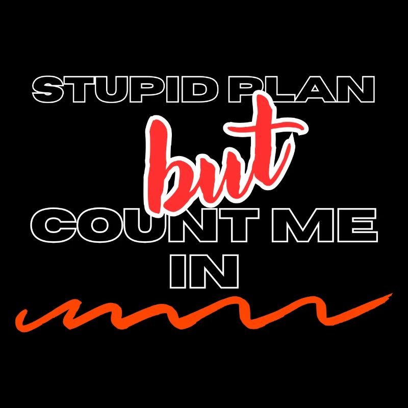 STUPID PLAN