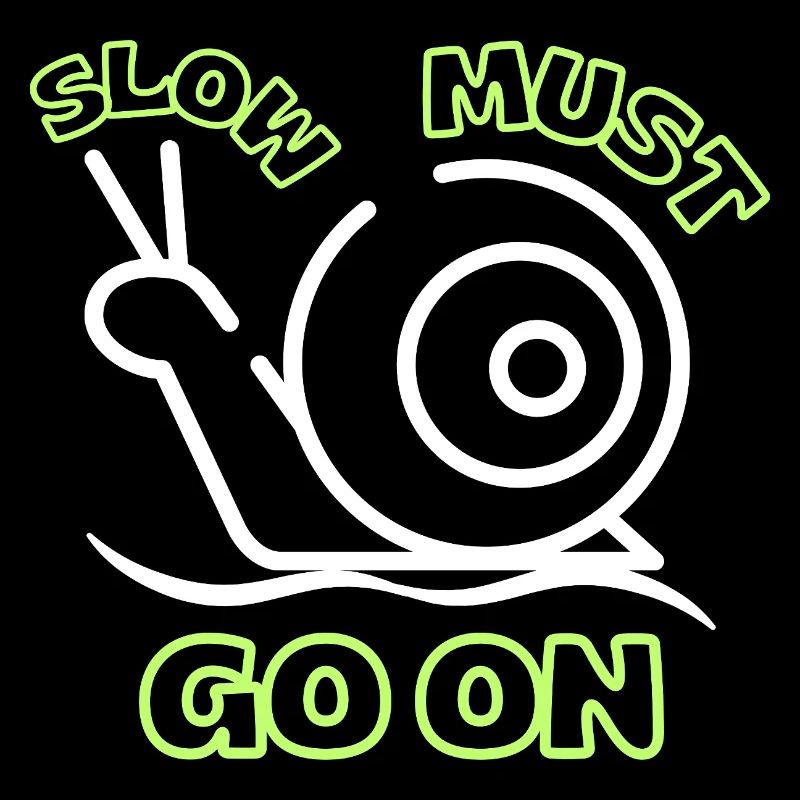 Slow must go on
