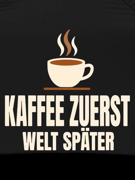 Kaffee zuerst Welt später