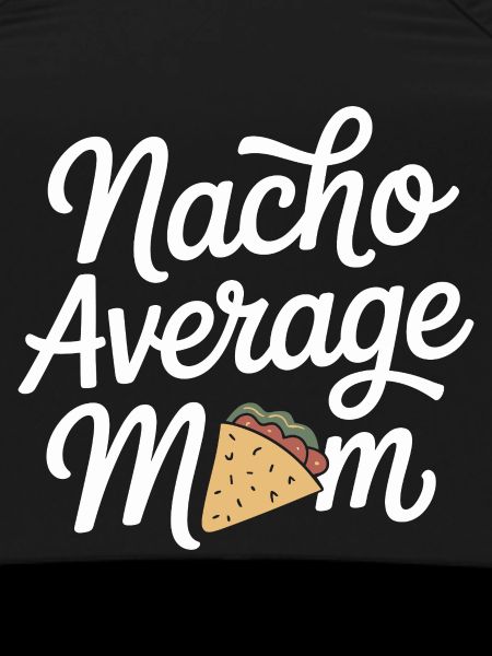 Nacho Average Mom Funny