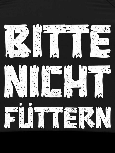 Bitte nicht füttern