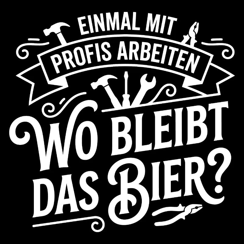 Einmal mit Profis arbeiten! Wo bleibt das Bier?