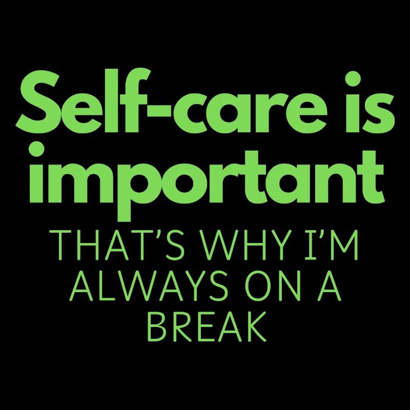 Self-care is important