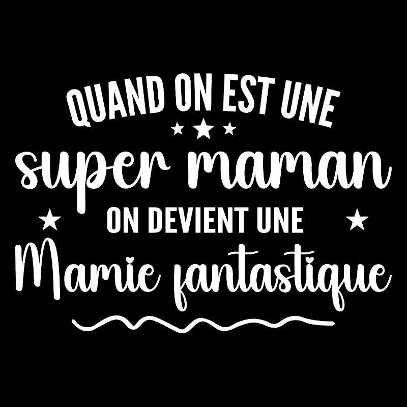 une super maman on devient une mamie fantastique