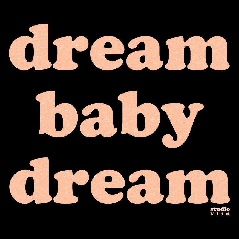 dream baby dream