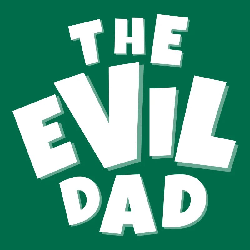evil, EVIL, devil, humor dad, evil dad