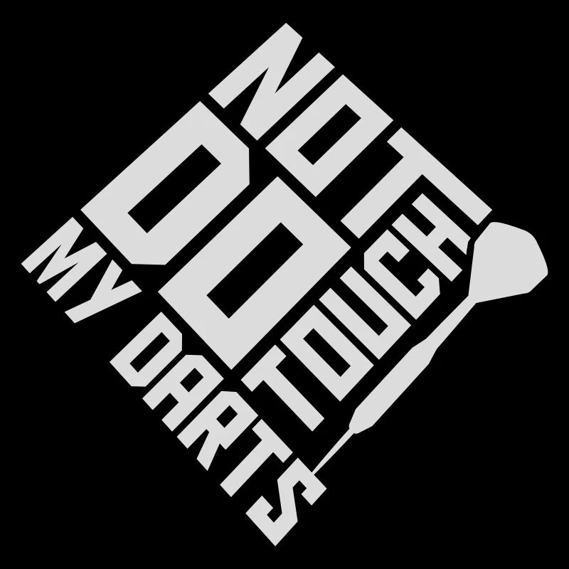 Do Not Touch My Darts Warning Darts Player Humor