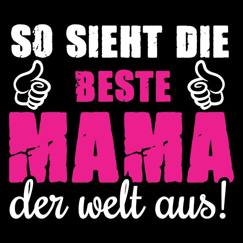 so sieht die beste mama der welt aus