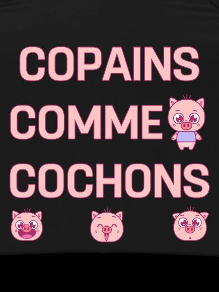 COPAINS COMME COCHONS