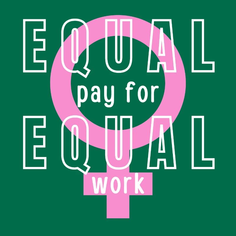 Equal Pay For Equal Work Feminist