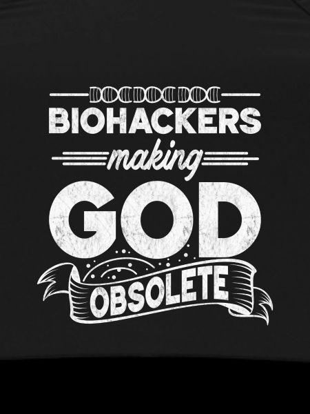 Biohacker Making God Obsolete