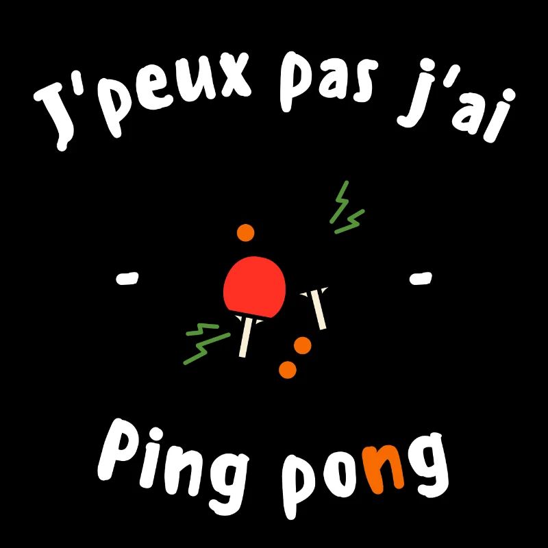 J peux pas j ai ping-pong