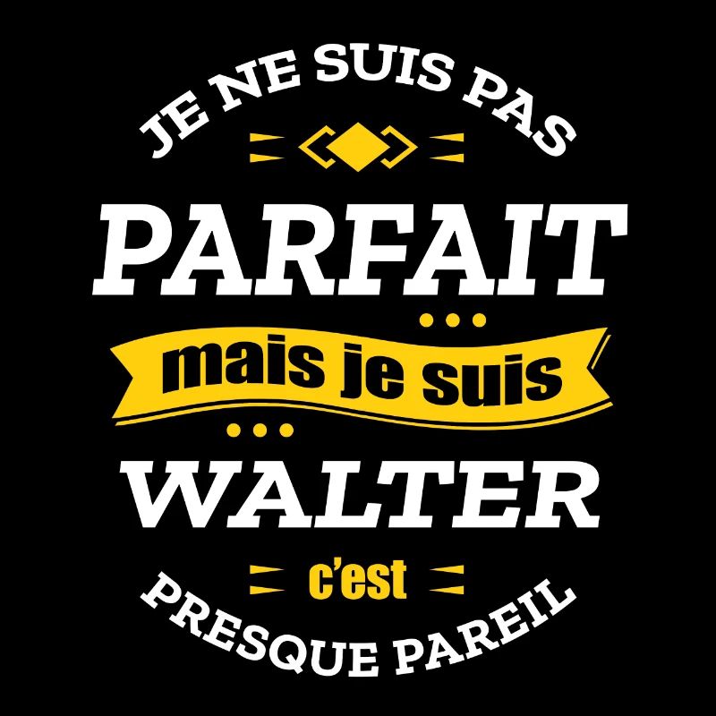 WALTER PARFAIT - PRENOM WALTER