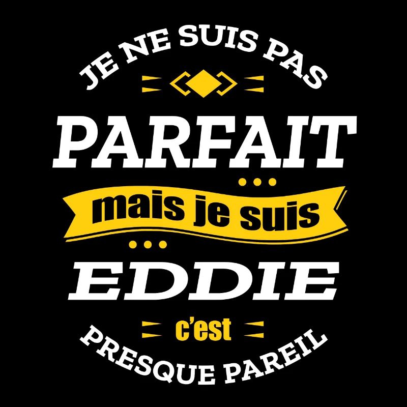 EDDIE PARFAIT - PRENOM EDDIE