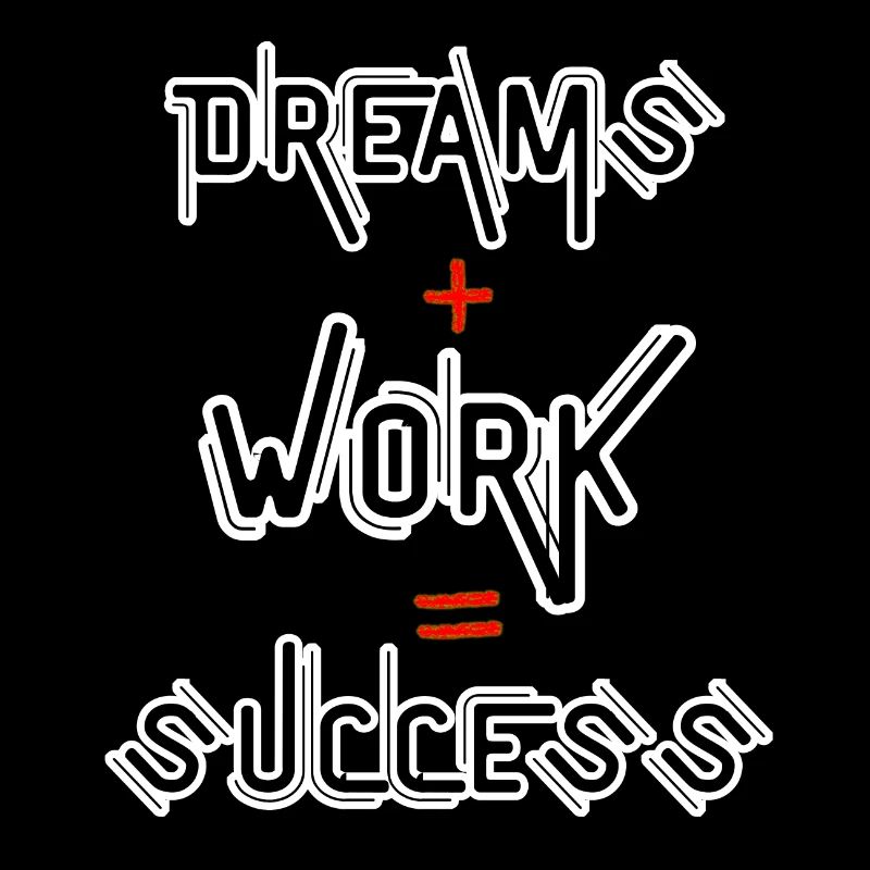 Rêves + Travail = Succès