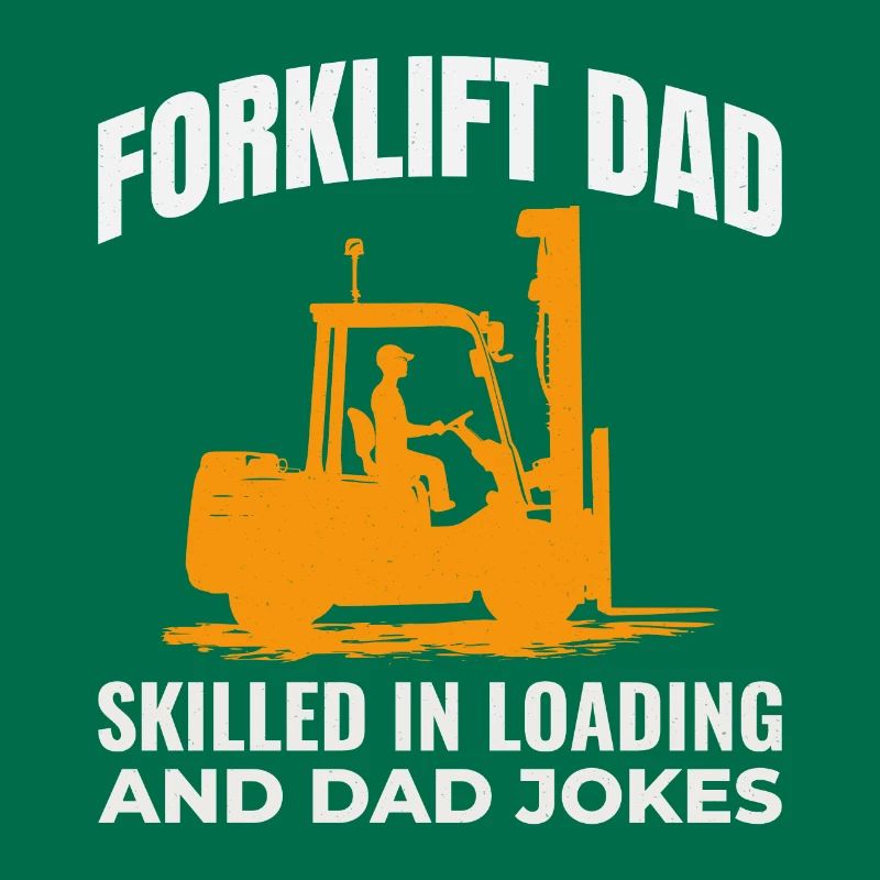 Forklift Operator Dad Heavy Equipment Driver Funny