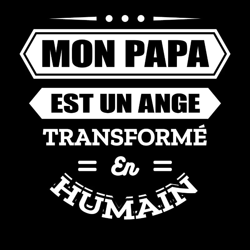 MON PAPA EST UN ANGE TRANSFORMÉ EN HUMAIN