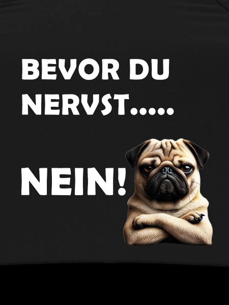 Bevor du nervst... Nein!