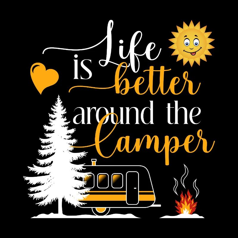Life is better around the camper