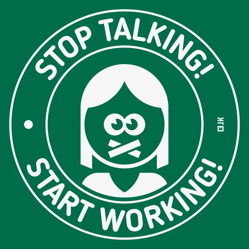 Stop Talking! Start Working! (Mrs. / White)