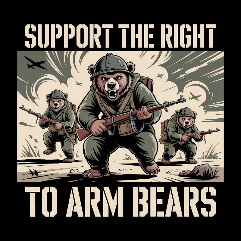 Support the right to arm bears - Funny Memes
