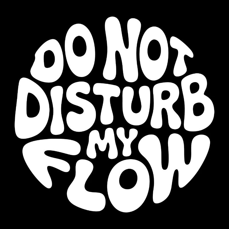 do not disturb my flow white branded