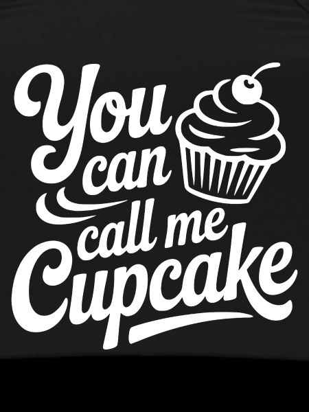 You Can Call Me Cupcake