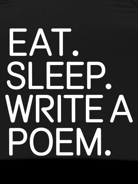 Eat Sleep Write a Poem